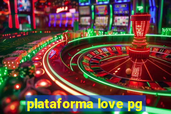 plataforma love pg